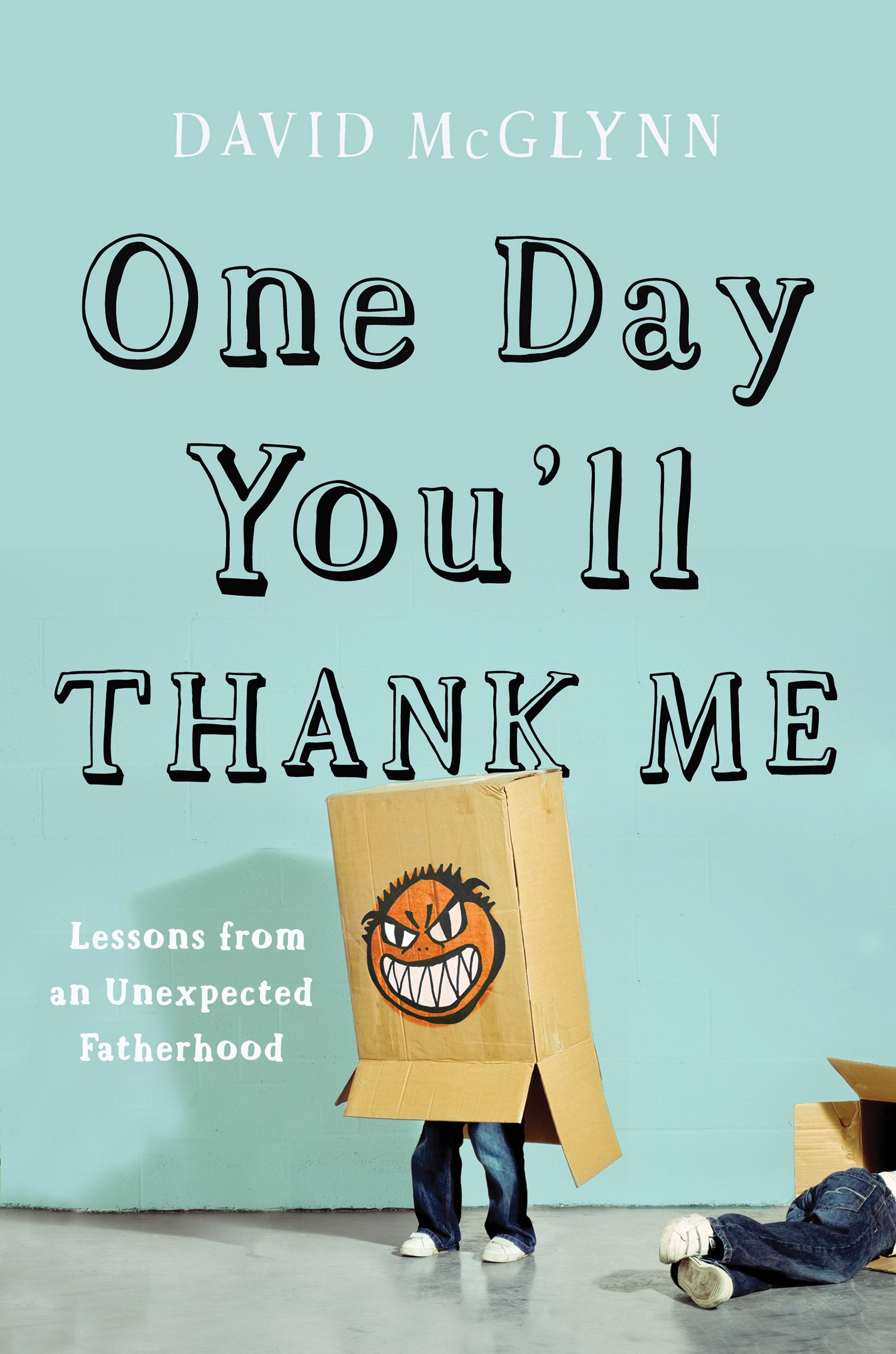 One Day You'll Thank Me hardcover